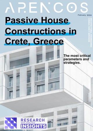 Passive House
Constructions in
Crete, Greece
February 2024
ARCHITECTURAL
ENGINEERING
CONSULTANCY
SERVICES
The most critical
parameters and
strategies.
 