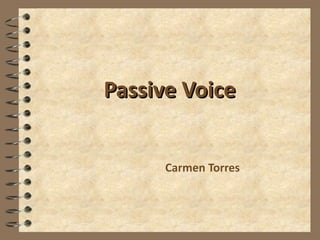 Passive Voice Carmen Torres 