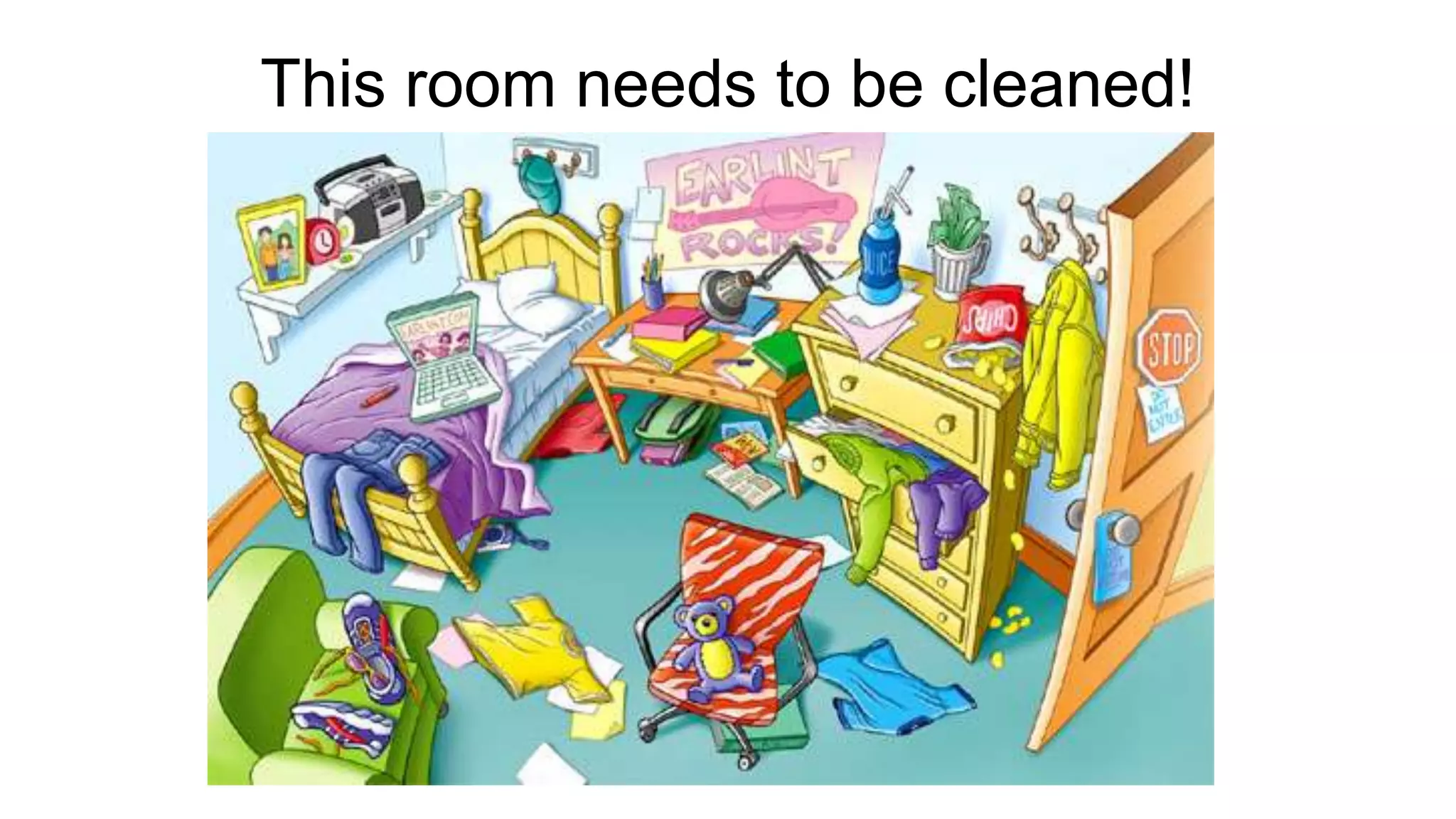 This room needs to be cleaned!
