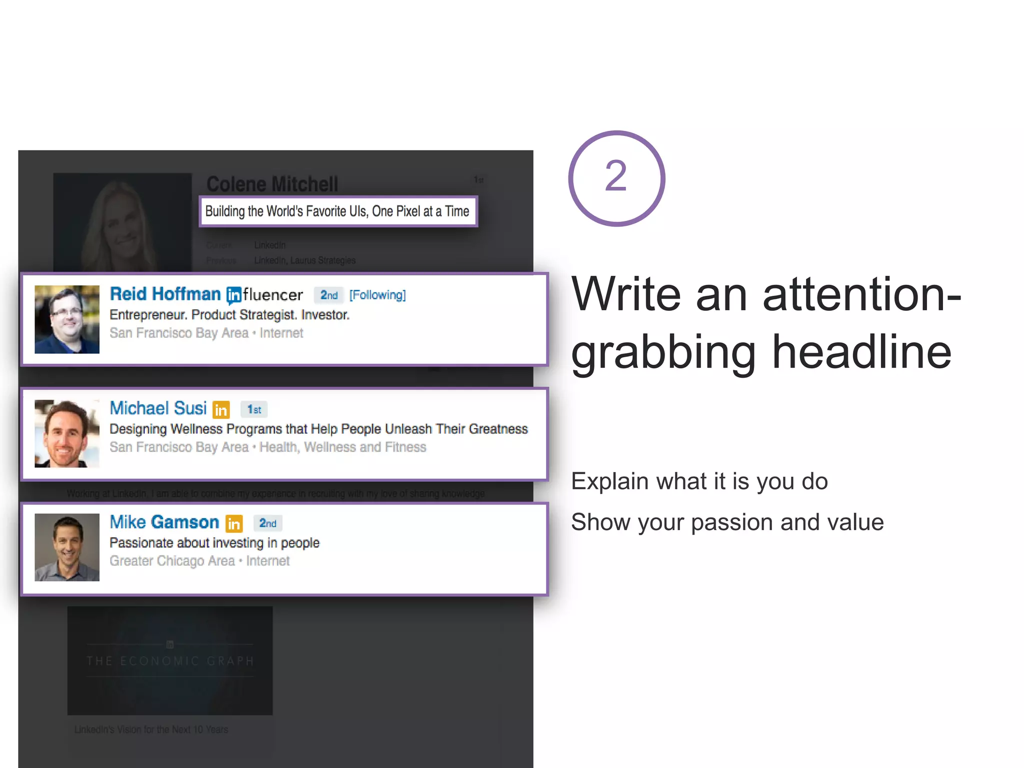 Write an attention-
grabbing headline
2
Explain what it is you do
Show your passion and value
 