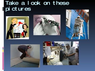 Take a look on these pictures 