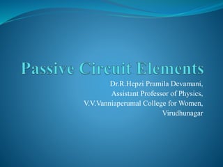 Dr.R.Hepzi Pramila Devamani,
Assistant Professor of Physics,
V.V.Vanniaperumal College for Women,
Virudhunagar
 