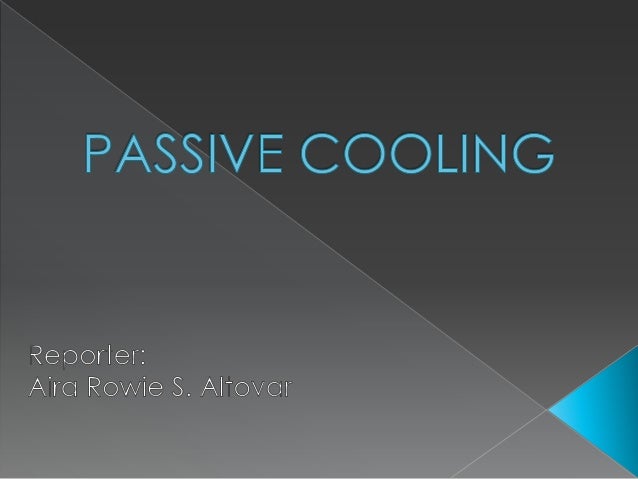 passive cooling techniques essay Find essay examples essay passive cooling and ventillation - research paper site’s climate and whether patterns to successfully employ the passive cooling. passive cooling techniques essay Find essay examples essay passive cooling and ventillation - research paper site’s climate and whether patterns to successfully employ the passive cooling.