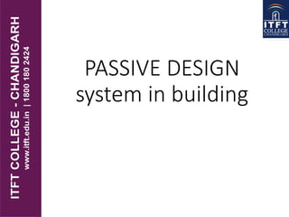 PASSIVE DESIGN
system in building
 