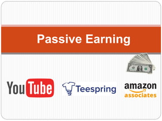 Passive Earning
 