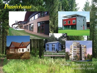 Passivhaus building technology for a  sustainable future 