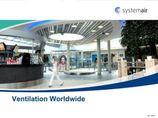 Ventilation Worldwide

                        2011-04-07
 