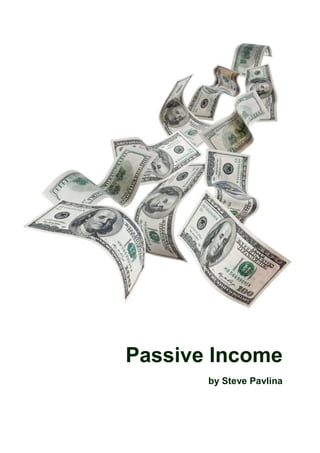 Passive Income
       by Steve Pavlina
 