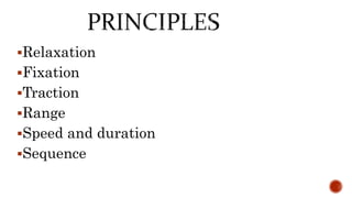 Relaxation
Fixation
Traction
Range
Speed and duration
Sequence
 