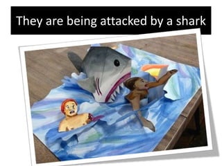 They are being attacked by a shark
 