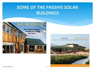 SOME OF THE PASSIVE SOLAR
BUILDINGS
REVA UNIVERSITY 12
 