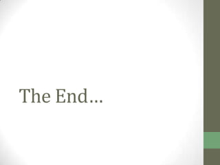 The End…
 