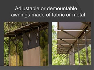 Adjustable or demountable awnings made of fabric or metal