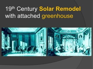 19th Century Solar Remodel with attached greenhouse
