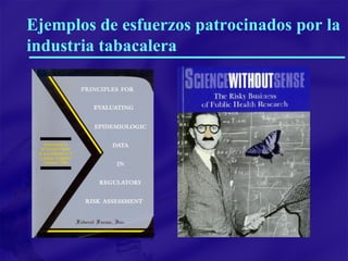 Ejemplos de esfuerzos patrocinados por la industria tabacalera 