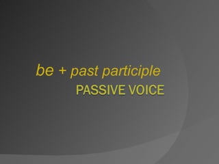 be  + past participle   