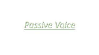 Passive Voice
 