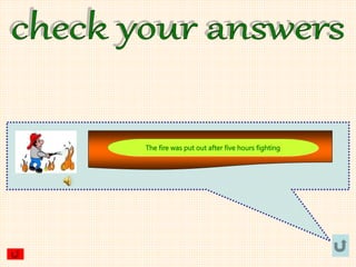 The fire was put out after five hours fighting
 