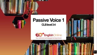 https://pixabay.com/photos/books-bookstore-book-reading-1204029/shared under CC0
1
Passive Voice 1
CLBlevel3-4
https://pixabay.com/photos/books-bookstore-book-reading-1204029/shared under CC0
 