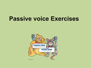 Passive voice Exercises
 