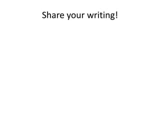 Share your writing!
 