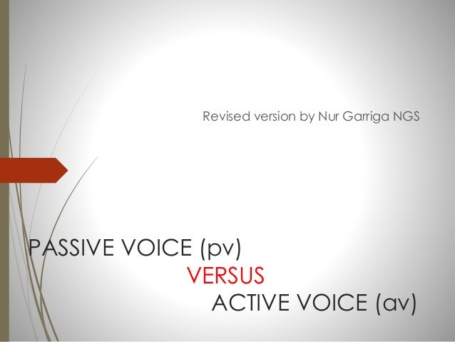  Active Voice Versus Passive Voice Active Vs Passive Voice For 