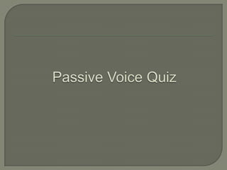 Passive voice quiz