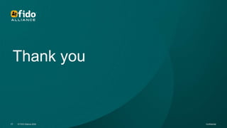 © FIDO Alliance 2024
23 © FIDO Alliance 2024 Confidential
23
Thank you
 