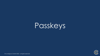 © condignum GmbH 2025 – all rights reserved
Passkeys
 