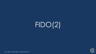 © condignum GmbH 2025 – all rights reserved
FIDO(2)
 
