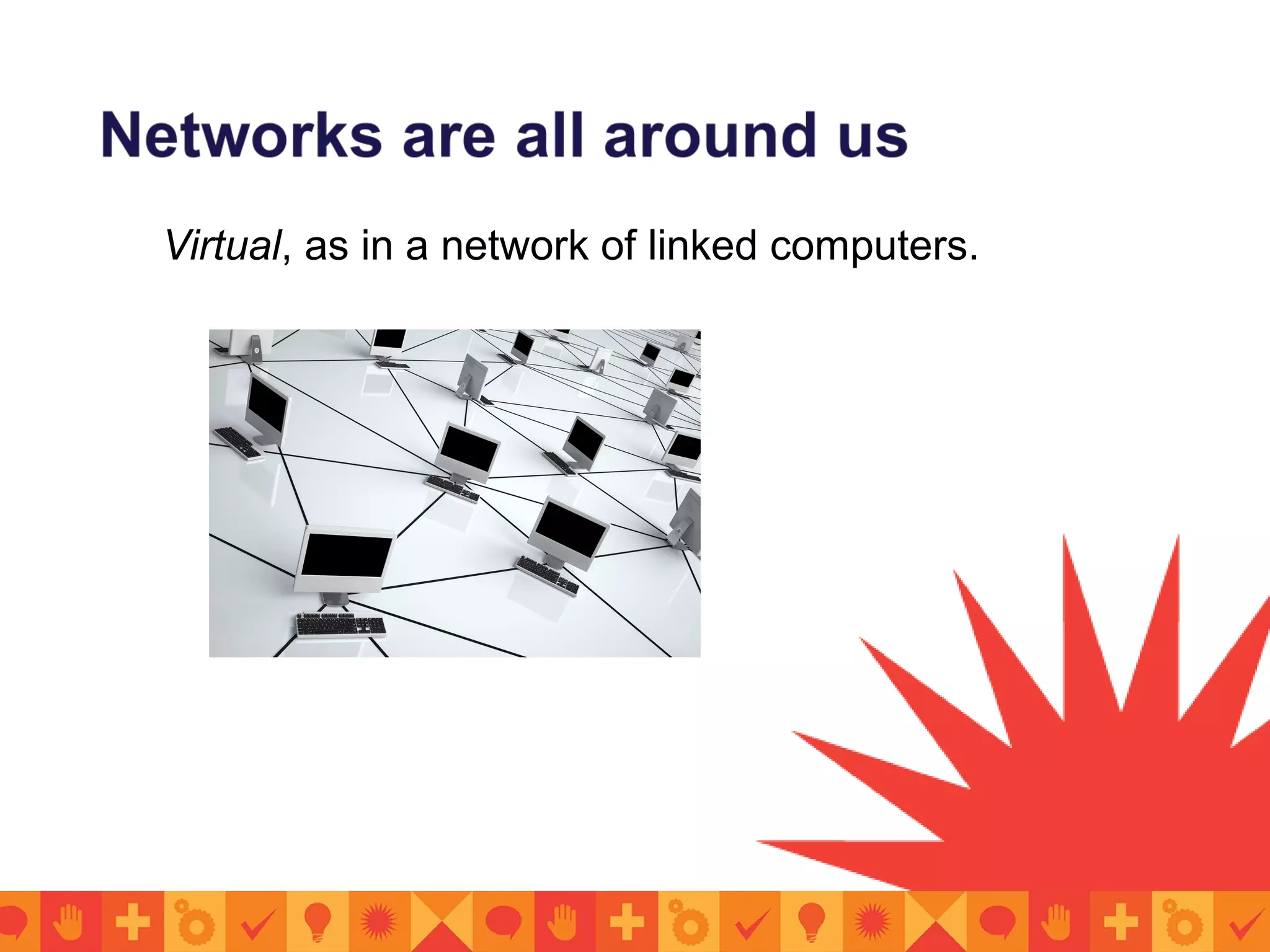 Virtual, as in a network of linked computers.
 