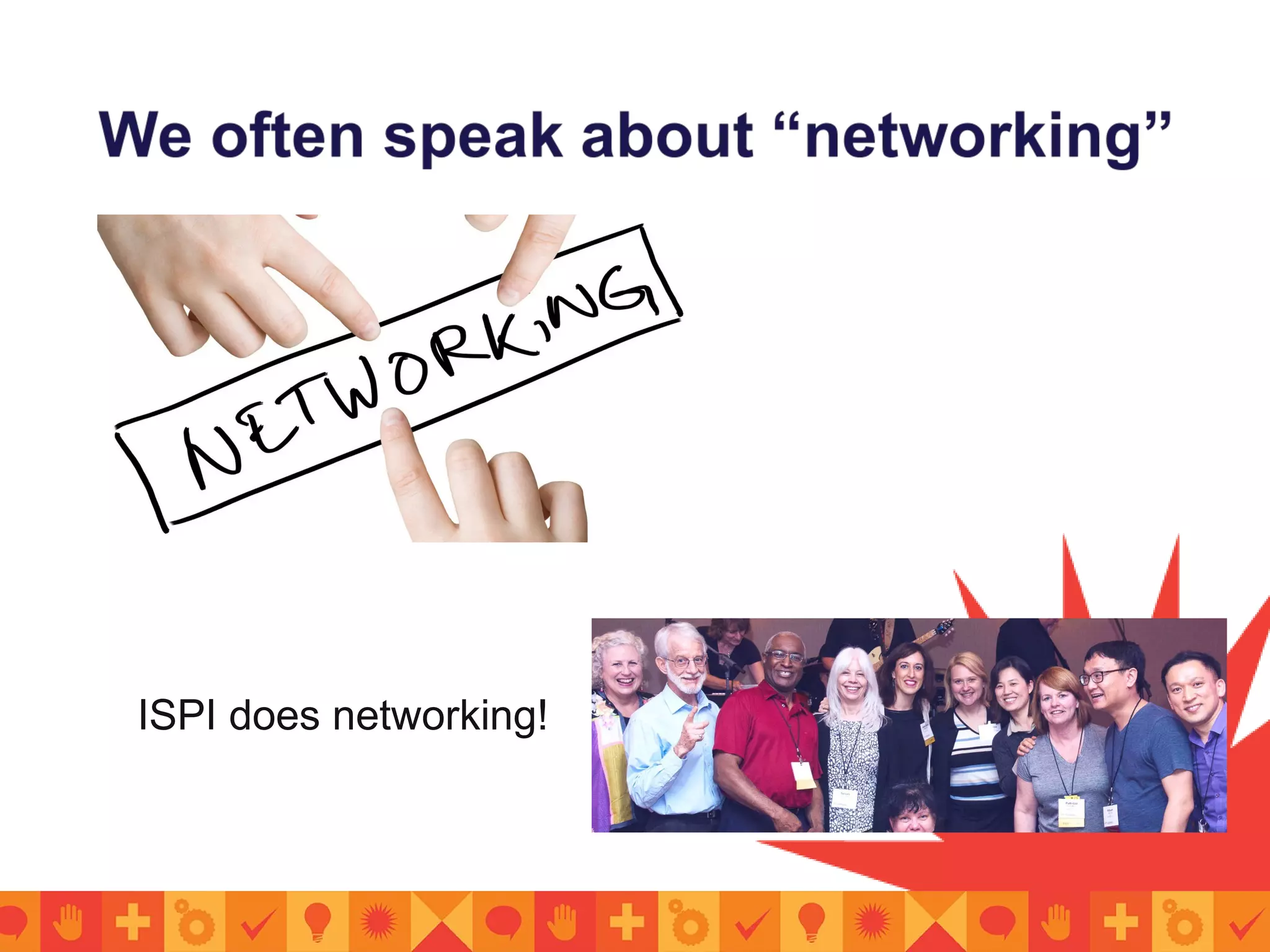 ISPI does networking!
 
