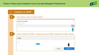 Passo a passo - Cadastramento dos cursos no CNAP (1) (4).pptx