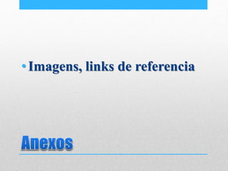 •Imagens, links de referencia
 