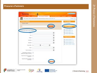 2º PASSO ETWINNING
Procurar eTwinners




                     | Portal eTwinning >>>
 