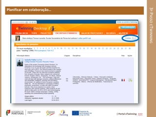 3º PASSO ETWINNING
Planificar em colaboração…




                             | Portal eTwinning >>>
 