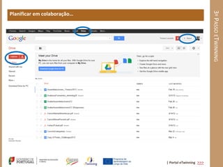3º PASSO ETWINNING
Planificar em colaboração…




                             | Portal eTwinning >>>
 