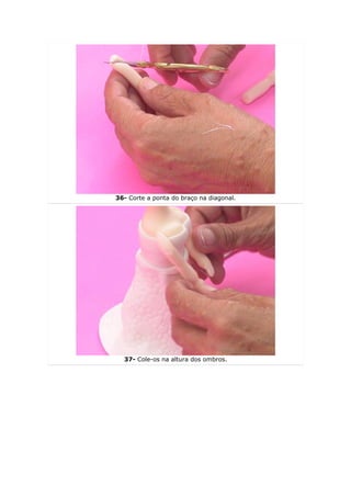 36- Corte a ponta do braço na diagonal.




  37- Cole-os na altura dos ombros.
 