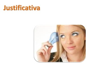 Justificativa
 