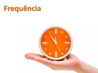Frequência
 