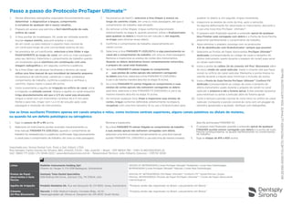 80.29.592-0000
FOLHETO
PROTAPER
ULTIMATE
1100-ARTCCO0791
Rev.00
Limas Maillefer Instruments Holding Sàrl
Chemin du Verger 3, CH-1338 Ballaigues, Switzerland
ANVISA Nº: 80745400043 (Limas ProTaper Ultimate™ Rotatórias | Limas Para Odontologia),
80745400044 (Limas ProTaper Ultimate™ Manuais | Limas Para Odontologia)
Pontas de Papel
absorventes e Guta
Percha
Dentsply Tulsa Dental Specialties
608 Rolling Hills Drive, Johnson City, TN 37604, USA
ANVISA Nº: 80745409005 (ProTaper Ultimate™ Conform Fit™ Gutta-Percha | Gutta-
Percha), 80745409004 (Pontas de Papel ProTaper Ultimate™ | Cones de Papel Absorvente
Odontologico)
Agulha de Irrigação Produits Dentaires SA, Rue des Bosquets 18, CH-1800, Vevey, Switzerland “Produto ainda não registrado no Brasil. Lançamento em Breve.”
Cimento
AH Plus Bioceramic
Maruchi, 2-208, Medical Industry Complex Bldg., 42-10,
Taejanggongdan-gil, Wonju-si, Gangwon-do, KR-26311, South Korea
“Produto ainda não registrado no Brasil. Lançamento em Breve.”
1. 
Revise diferentes radiografias anguladas horizontalmente para
determinar e diagnosticar a largura, comprimento
e curvatura de qualquer raiz e seu(s) canal(is).
2. 
Prepare um acesso que permita a fácil identificação de cada
orifício do canal.
3. 
A lima auxiliar de modelagem, SX, pode ser utilizada quando
houver espaço restrito, para pré-ampliar o corpo
de um canal, ou para realocar o aspecto mais coronal de
um canal para longe de uma concavidade externa da raiz.
4. 
Na presença de um lubrificante, selecione a lima Slider e siga
PASSIVAMENTE ao longo do canal, em uma ou mais passagens,
para seu término. Determine o comprimento de trabalho usando
um localizador apical eletrônico em combinação com uma
imagem radiográfica e, em seguida, confirme a patência.
5. 
Se a lima Slider não alcançar facilmente o término do canal,
utilize uma lima manual de aço inoxidável de tamanho pequeno.
Na presença de lubrificante, cateterize o canal, estabeleça
comprimento de trabalho, confirme a patência e verifique o
caminho. Agora, repita o passo #4 acima.
6. 
Insira suavemente a agulha de irrigação no orifício do canal, inicie
a irrigação na entrada coronal. Abaixe a agulha no canal enquanto
irriga abundantemente até que o 2/3 do canal seja alcançado.
Irrigue o canal com um movimento contínuo de 2-3 mm para
frente e para trás. Irrigar com 1 a 2 ml de solução após cada
passagem e remoção de instrumentos.
7. 
Na presença de NaOCl, selecione a lima Shaper e avance ao
longo do caminho criado, em uma ou mais passagens, até que o
comprimento de trabalho seja atingido.
8. 
Ao remover a lima Shaper, irrigue conforme preconizado
anteriormente na etapa 6, quando possível, utilize o Endoactivator
para quebrar os debris e movê-los em solução e, em seguida,
re-irrigar para eliminar esses debris.
9. Confirme o comprimento de trabalho, especialmente em
canais curvos.
10. 
Selecione a lima FINISHER F1 (020.007v) e siga passivamente no
canal até o comprimento de trabalho, em uma ou mais passagens.
Remova e inspecione as arestas de cortes dos instrumentos.
Quando os debris dentinários forem completamente removidos,
o preparo do canal está finalizado.
11. Se a lima FINISHER F1 estiver folgada no comprimento
e suas arestas de cortes apicais não estiverem carregando
os debris para fora, selecione a lima FINISHER F2 (025.008v)
e use-a da mesma maneira descrita na etapa 10 acima.
12. 
Se a lima FINISHER F2 estiver folgada no comprimento e suas
arestas de cortes apicais não estiverem carregando os debris
para fora, selecione a lima FINISHER F3 (030.009v) e use-a da
mesma maneira descrita na etapa 10 acima.
13. 
Ao remover qualquer lima, limpe e inspecione suas arestas de
cortes, irrigue conforme defendido anteriormente na etapa 6,
recapitule com uma lima tamanho 10 ou use o EndoActivator para
quebrar os debris e, em seguida, irrigue novamente.
14. 
Inspecione as arestas de corte da lima, após a remoção.
Se alguma deformação for observada no instrumento, descarte-o
e use uma nova lima ProTaper Ultimate™.
15. 
O preparo está finalizado quando a extensão apical de qualquer
lima Finisher está carregada com debris e a Ponta de Guta Percha
preencher perfeitamente o comprimento de trabalho.
16. 
Após terminar o preparo, prossiga com os protocolos
3-D de desinfecção com EndoActivator® sempre que possível.
17. 
Selecione as Pontas de Papel Absorventes ProTaper Ultimate™
dedicadas (correspondente ao código de cores e tamanho do
último instrumento usado durante o preparo do canal) para secar
os canais radiculares.
18. 
Insira a ponta de calibre 24 do cimento AH Plus® Bioceramic além
do terço médio do canal radicular. Injete o cimento até que fique
visível no orifício do canal radicular. Mantenha o ponta imersa no
selante durante a injeção para minimizar a inclusão de vazios.
19. Insira a Ponta de Guta Percha ProTaper Ultimate™ Conform Fit®
dedicada (correspondente ao código de cores e tamanho do
último instrumento usado durante o preparo do canal) no canal
radicular e empurre-o até o forame apical. Evitar pressão excessiva
para minimizar ou evitar a extrusão além do forame apical.
20. Corte e remova a porção coronal do cone único no orifício do canal
radicular. Compacte a porção coronal do cone com um plugger de
tamanho apropriado e ajustado. Verifique com radiografias.
1. Siga os passos de #1 a #6 acima.
2. 
Selecione um instrumento auxiliar acionado mecanicamente ou
lima manual, FINISHER FX (035.012v), quando o comprimento de
trabalho for estabelecido e a patência confirmada. Siga passivamente
o canal para o comprimento de trabalho, em uma ou mais passagens.
Remova e inspecione.
3. 
Se a lima FINISHER FX estiver folgada no comprimento de trabalho
e suas arestas apicais não estiverem carregadas com debris,
selecione uma lima acionada mecanicamente ou uma lima manual
auxiliar FINISHER FXL (050.010v) e use esta lima da mesma maneira
descrita acima para FINISHER SX.
4. 
O preparo está finalizado quando a extensão apical da qualquer
FINISHER auxiliar estiver carregada com debris e a ponta de Guta
Percha correspondente, se ajustar perfeitamente no comprimento
de trabalho.
5. Siga as etapas de #16 a #20 acima.
Passo a passo do Protocolo ProTaper Ultimate™
Use as limas auxiliares Finishers apenas em canais amplos e retos, como incisivos centrais superiores, alguns canais palatinos ou distais de molares,
ou quando há um defeito patológico ou iatrogênico
Importado por: Sirona Dental Com. Prod. e Sist. Odont. LTDA
Rua Senador Carlos Gomes De Oliveira, 863, Unid.63, CD.02 – São José/SC – Brasil - CEP 88104-785 - CNPJ 12.483.930/0001-22
SAC: 0800 771 2226 | (11) 3046-2222 | www.dentsplysirona.com.br - Responsável Técnico: João Gilberto Zanuzzo – CRF/SC 8326
 