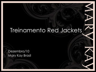 Treinamento Red Jackets Dezembro/10 Mary Kay Brasil 