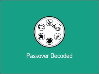 Passover Decoded
 