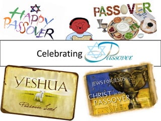 Celebrating Passover
 