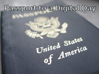 Passport to a  Digital Day Jim Wenzloff Passport to a Digital Day 