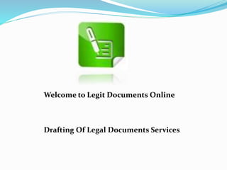 Welcome to Legit Documents Online
Drafting Of Legal Documents Services
 