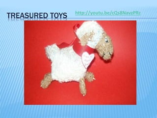 TREASURED TOYS http://youtu.be/cQs8NavzPRc
 