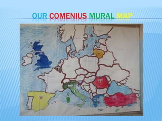 OUR COMENIUS MURAL MAP
 