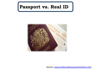 Passport vs. Real ID
Source: www.ambassadorpassportandvisa.com
 