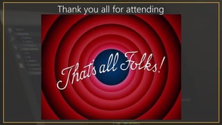 Thank you all for attending
 